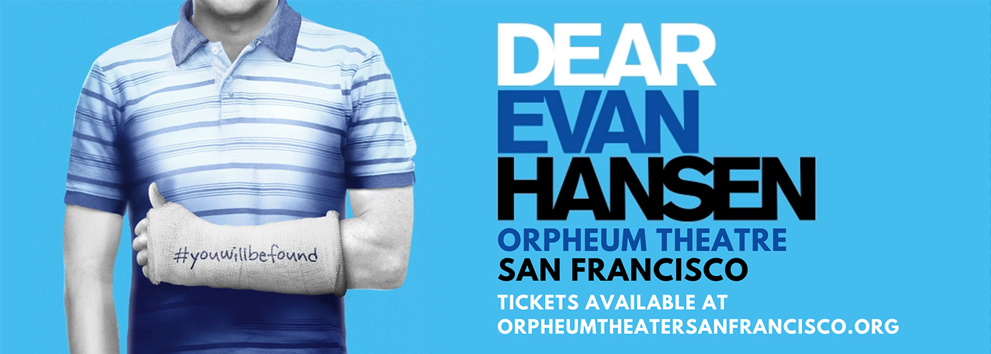 Dear Evan Hansen Tickets Orpheum Theater San Francisco